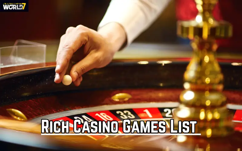 Rich Casino Games List